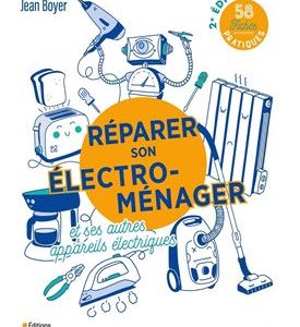 Réparer son électroménager et ses autres appareils électriques